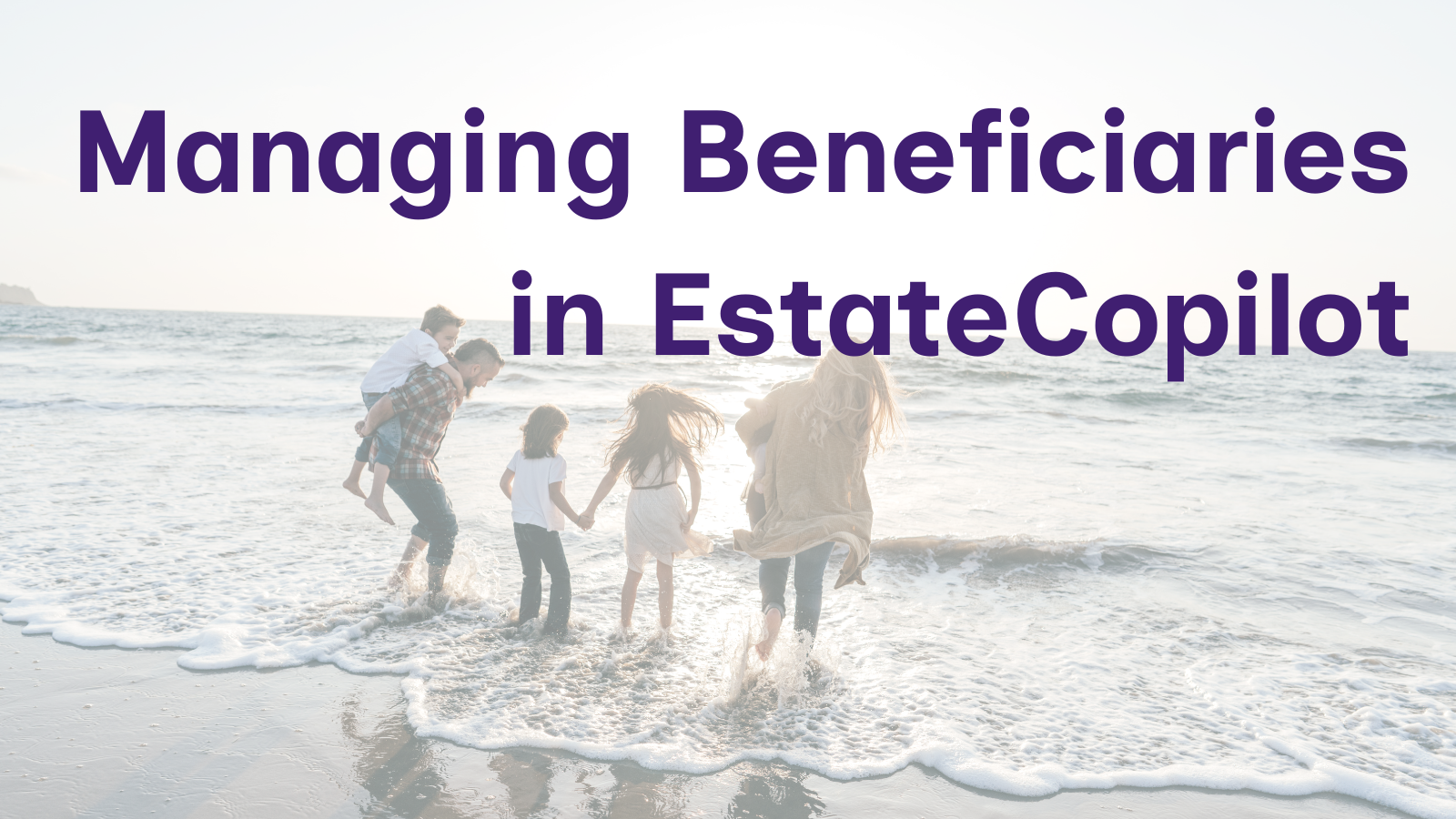 Managing Beneficiaries in EstateCopliot